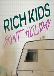 Watch Rich Kids, Skint Holiday