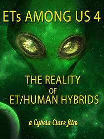 Watch ETs Among Us 4: The Reality of ET/Human Hybrids