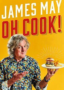 Watch James May: Oh Cook!