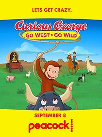 Watch Curious George: Go West, Go Wild
