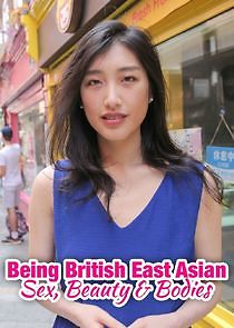 Watch Being British East Asian: Sex, Beauty & Bodies