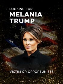 Watch Looking for Melania Trump