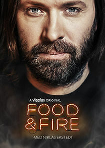 Watch Food & Fire med Niklas Ekstedt