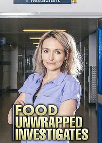Watch Food Unwrapped Investigates