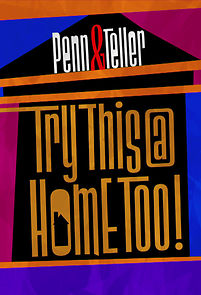 Watch Penn & Teller: Try This at Home Too (TV Special 2020)