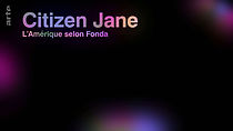 Watch Citizen Jane, l'Amérique selon Fonda