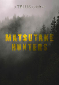Watch Matsutake Hunters (Short 2019)