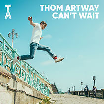 Watch Thom Artway: Can't Wait