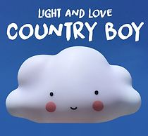 Watch Light & Love: Country Boy