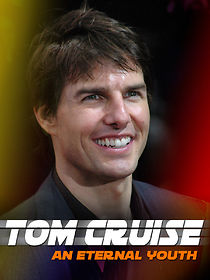Watch Tom Cruise: An Eternal Youth
