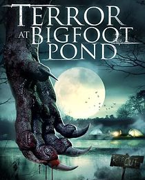 Watch Terror at Bigfoot Pond