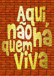 Watch Aqui Não Há Quem Viva