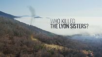 Watch Who Killed the Lyon Sisters?
