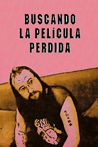 Watch Buscando la Película Perdida