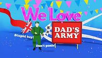 Watch We Love Dad's Army