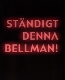 Watch Ständigt denna Bellman