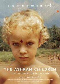 Watch The Ashram Children: I Am No Body, I Have No Body