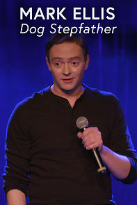 Watch Mark Ellis: Dog Stepfather (TV Special 2019)