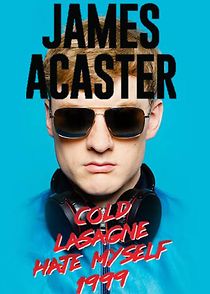 Watch James Acaster: Cold Lasagne Hate Myself 1999 (TV Special 2020)