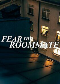 Watch Fear Thy Roommate