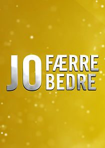 Watch Jo færre jo bedre