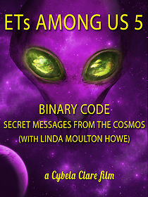Watch ETs Among Us 5: Binary Code - Secret Messages from the Cosmos (with Linda Moulton Howe) (Short 2020)