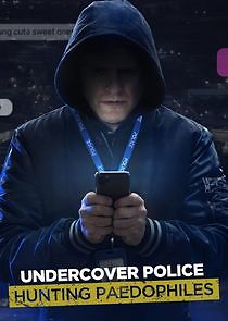 Watch Undercover Police: Hunting Paedophiles