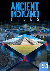 Watch Ancient Unexplained Files