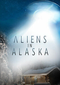 Watch Aliens in Alaska