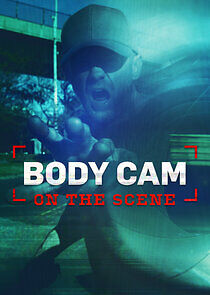 Watch Body Cam: On the Scene