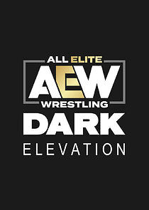 Watch AEW Dark: Elevation