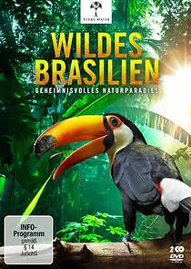 Watch Wildes Brasilien: Geheimnisvolles Naturparadies