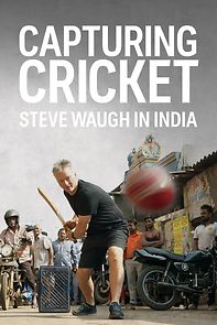 Watch Capturing Cricket: Steve Waugh in India