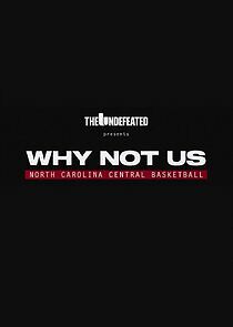 Watch Why Not Us: North Carolina Central University Men's Basketball