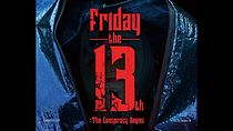 Watch Friday the 13th: The Conspiracy Begins