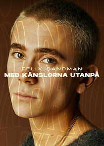 Watch Felix Sandman: Med känslorna utanpå