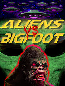 Watch Aliens vs. Bigfoot