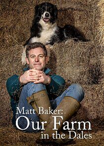 Watch Matt Baker: Our Farm in the Dales
