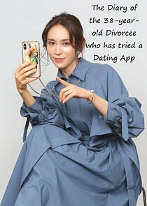 Watch The Diary of the 38-year-old Divorcee who has tried a Dating App