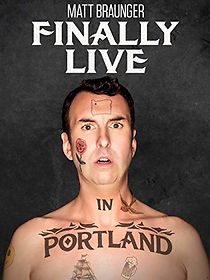 Watch Matt Braunger: Finally Live in Portland