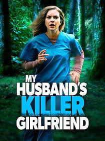 Watch My Husband's Killer Girlfriend