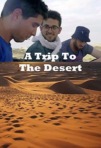 Watch A Trip to the Desert