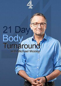 Watch 21 Day Body Turnaround with Michael Mosley