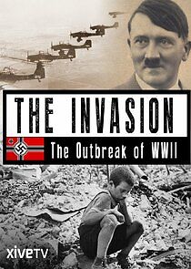 Watch The Invasion: The Outbreak of World War II