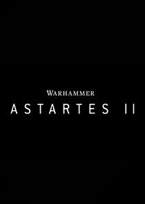Watch Astartes II