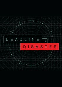 Watch Deadline to Disaster