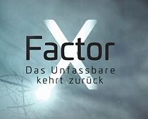 Watch X-Factor: Das Unfassbare kehrt zurück