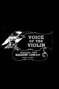 Watch The Voice of the Violin (Short 1909)