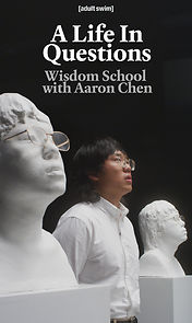 Watch A Life in Questions: Wisdom School with Aaron Chen (TV Special 2020)