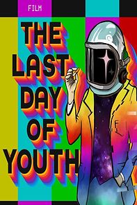 Watch The Last Day of Youth (Short 2021)